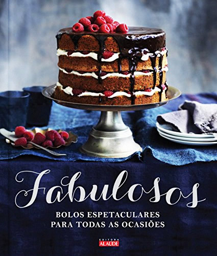 Fabulosos: Bolos Espetaculares Para Todas as Ocasiões